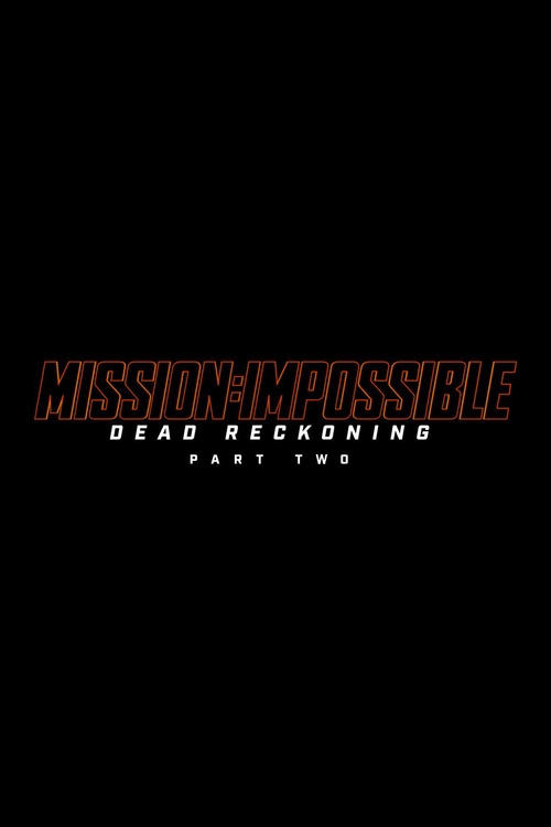 Mission: Impossible - Dead Reckoning Part Two poster