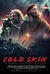 Cold Skin Poster