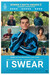 I Swear Poster