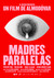 Parallel Mothers Poster
