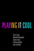 Playing It Cool Poster