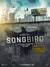 Songbird Poster