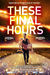 These Final Hours Poster