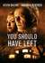 You Should Have Left Poster